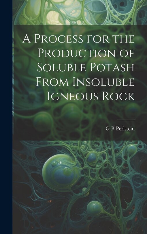 Front cover_A Process for the Production of Soluble Potash From Insoluble Igneous Rock