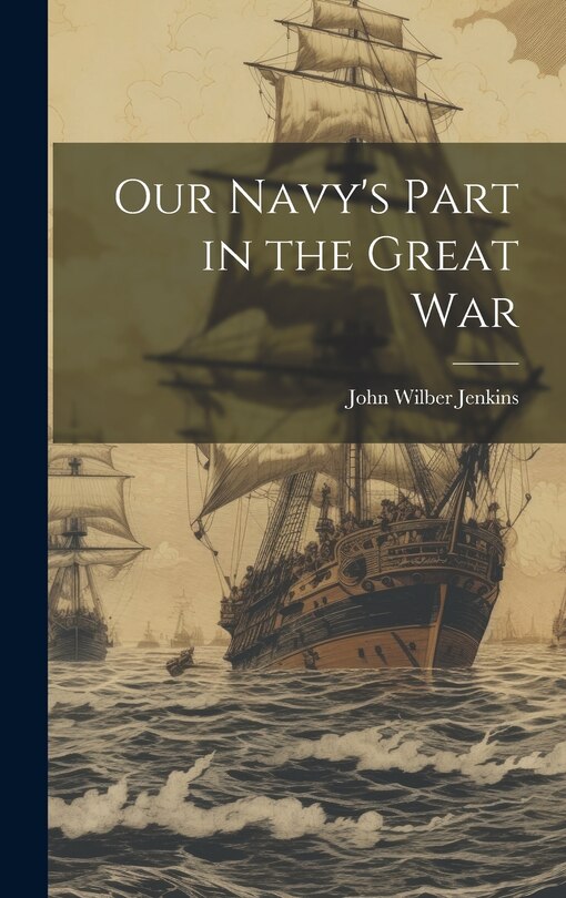 Front cover_Our Navy's Part in the Great War