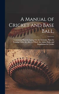 Front cover_A Manual of Cricket and Base Ball,