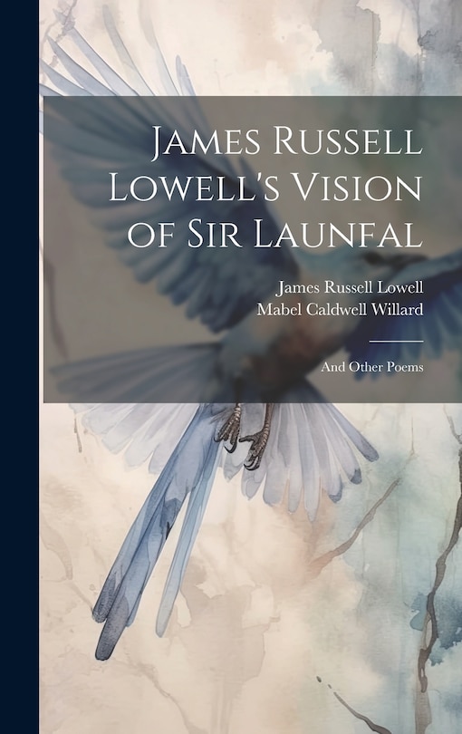 Couverture_James Russell Lowell's Vision of Sir Launfal