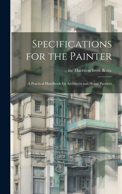 Front cover_Specifications for the Painter; a Practical Handbook for Architects and House Painters