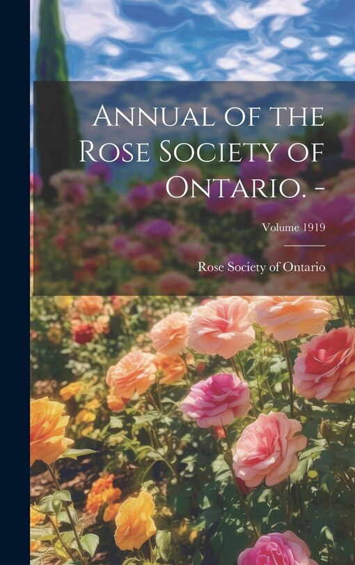 Couverture_Annual of the Rose Society of Ontario. -; Volume 1919
