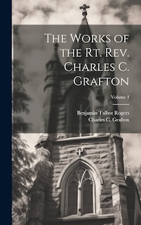 Front cover_The Works of the Rt. Rev. Charles C. Grafton; Volume 3