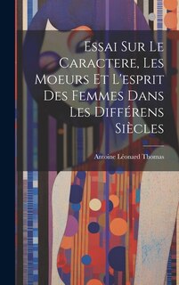 Front cover_Essai sur le caractere, les moeurs et l'esprit des femmes dans les différens siècles