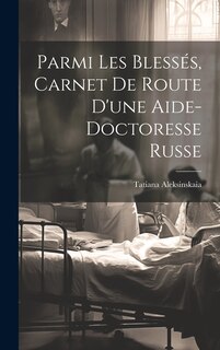 Couverture_Parmi les blessés, carnet de route d'une aide-doctoresse russe