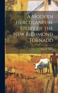 Couverture_A Modern Herculaneum. Story of the New Richmond Tornado