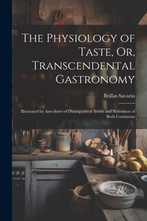 Couverture_The Physiology of Taste, Or, Transcendental Gastronomy