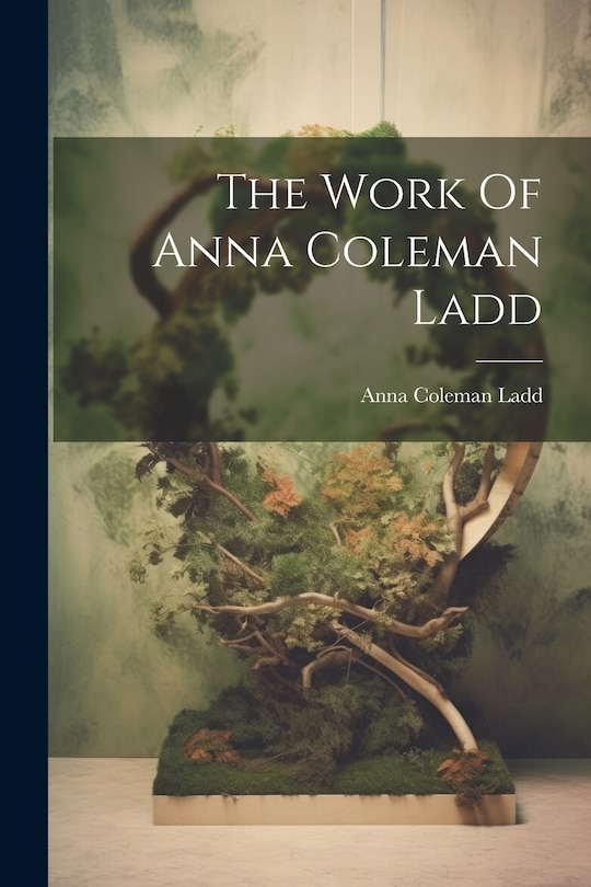 Front cover_The Work Of Anna Coleman Ladd