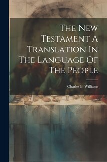 Front cover_The New Testament A Translation In The Language Of The People