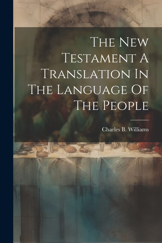 Front cover_The New Testament A Translation In The Language Of The People