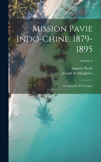 Couverture_Mission Pavie Indo-Chine, 1879-1895
