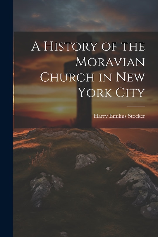 Front cover_A History of the Moravian Church in New York City