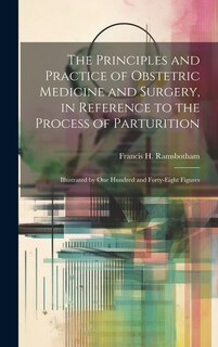 Couverture_The Principles and Practice of Obstetric Medicine and Surgery, in Reference to the Process of Parturition