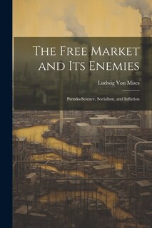 Front cover_The Free Market and its Enemies