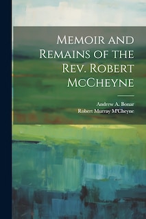 Front cover_Memoir and Remains of the Rev. Robert McCheyne
