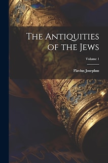 Front cover_The Antiquities of the Jews; Volume 1