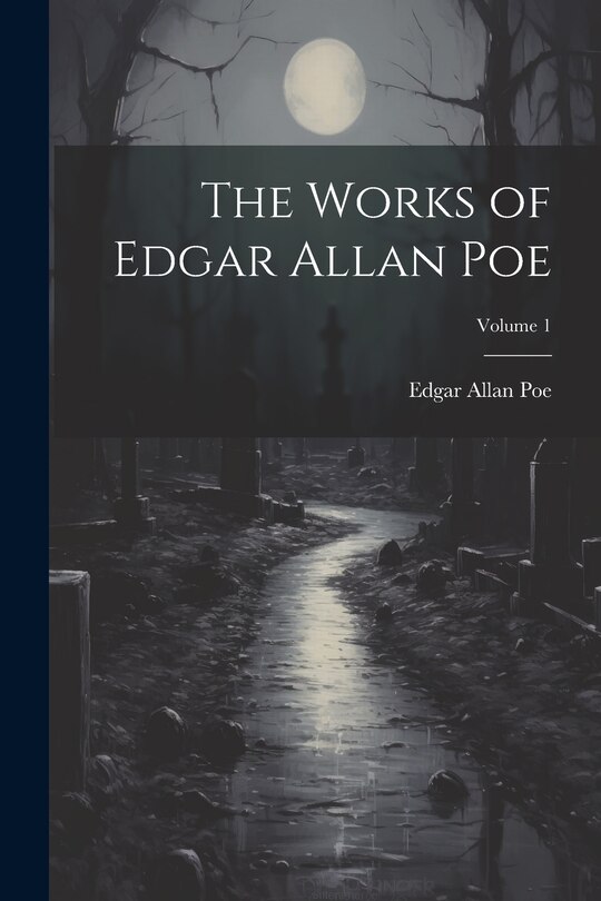 Front cover_The Works of Edgar Allan Poe; Volume 1