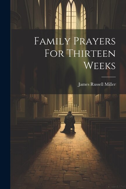 Front cover_Family Prayers For Thirteen Weeks