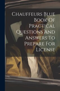 Couverture_Chauffeurs Blue Book Of Practical Questions And Answers To Prepare For License
