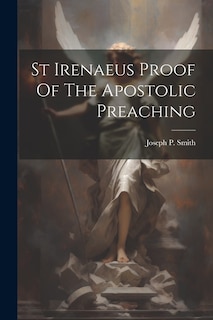Front cover_St Irenaeus Proof Of The Apostolic Preaching