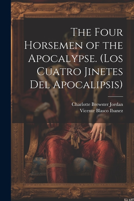 Front cover_The Four Horsemen of the Apocalypse. (Los Cuatro Jinetes del Apocalipsis)