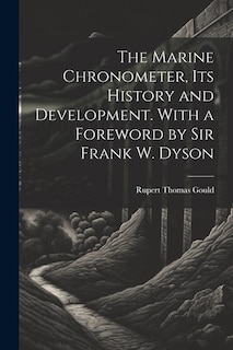 Front cover_The Marine Chronometer, its History and Development. With a Foreword by Sir Frank W. Dyson