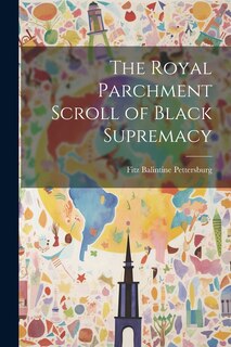 Front cover_The Royal Parchment Scroll of Black Supremacy
