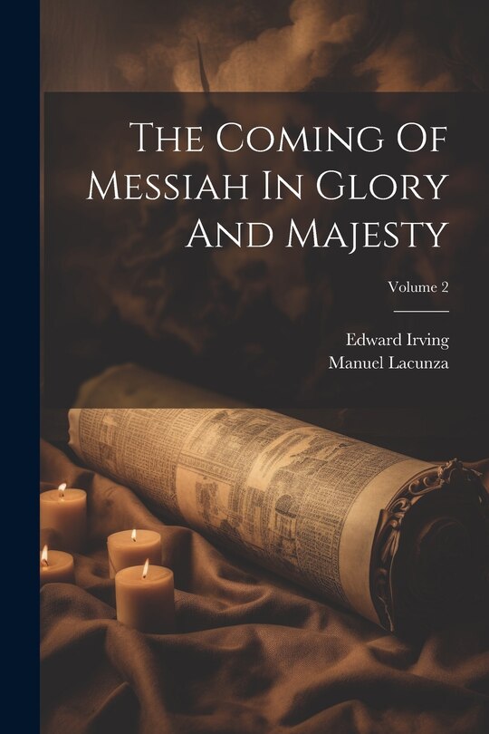 Front cover_The Coming Of Messiah In Glory And Majesty; Volume 2