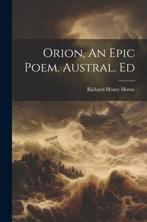 Front cover_Orion, An Epic Poem. Austral. Ed