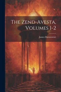 Front cover_The Zend-Avesta, Volumes 1-2
