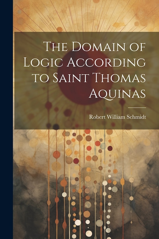 Couverture_The Domain of Logic According to Saint Thomas Aquinas