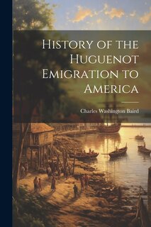 Front cover_History of the Huguenot Emigration to America
