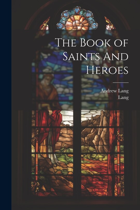 Front cover_The Book of Saints And Heroes