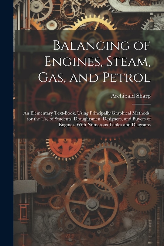 Front cover_Balancing of Engines, Steam, Gas, and Petrol