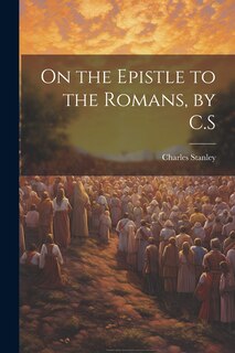 Front cover_On the Epistle to the Romans, by C.S
