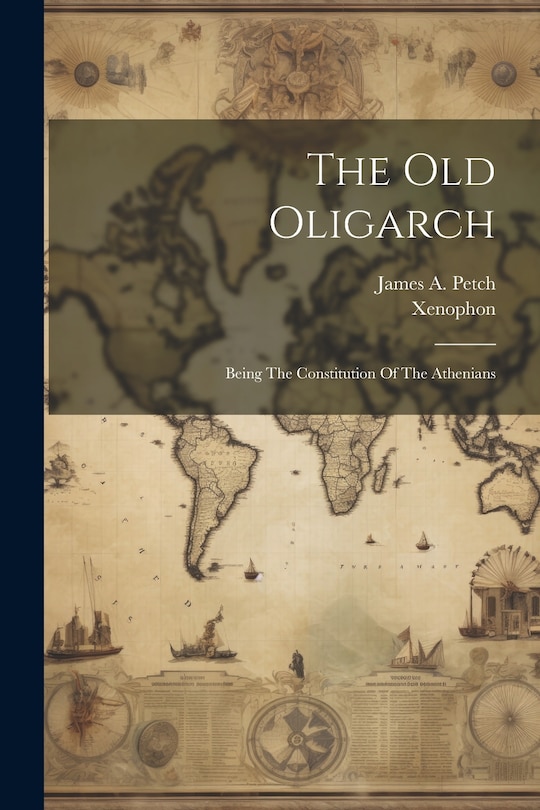 Couverture_The Old Oligarch; Being The Constitution Of The Athenians