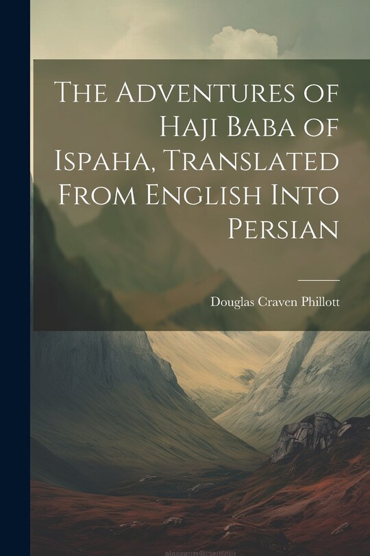Front cover_The Adventures of Haji Baba of Ispaha, Translated From English Into Persian