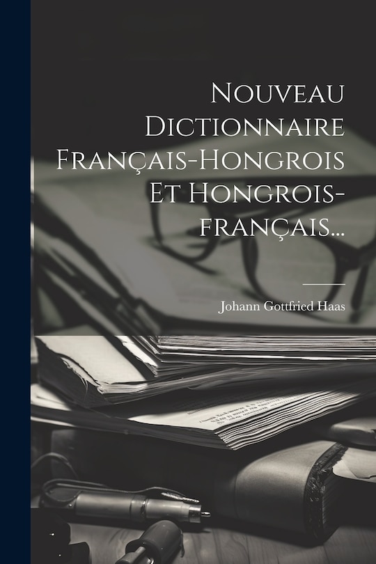 Front cover_Nouveau Dictionnaire Français-hongrois Et Hongrois-français...