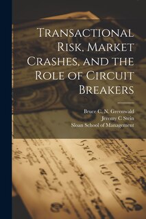 Front cover_Transactional Risk, Market Crashes, and the Role of Circuit Breakers