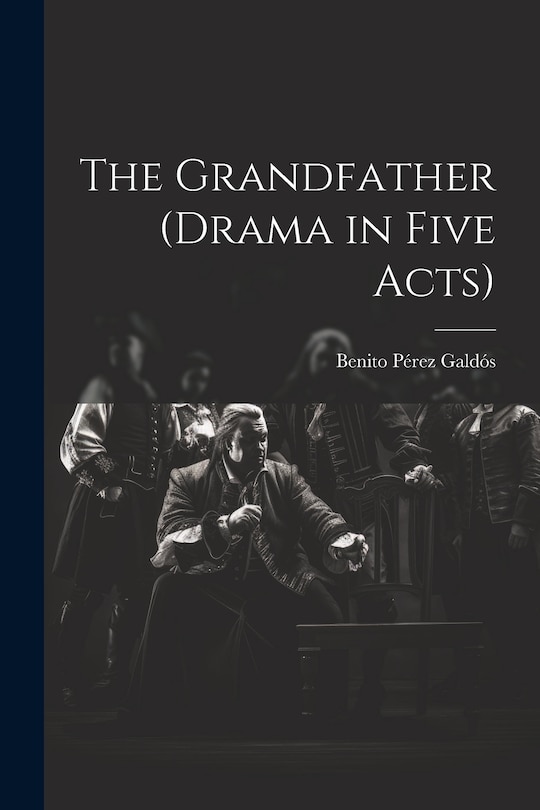 Front cover_The Grandfather (drama in Five Acts)