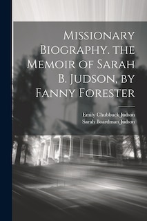 Front cover_Missionary Biography. the Memoir of Sarah B. Judson, by Fanny Forester