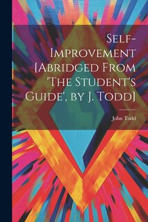Couverture_Self-Improvement [Abridged From 'The Student's Guide', by J. Todd]
