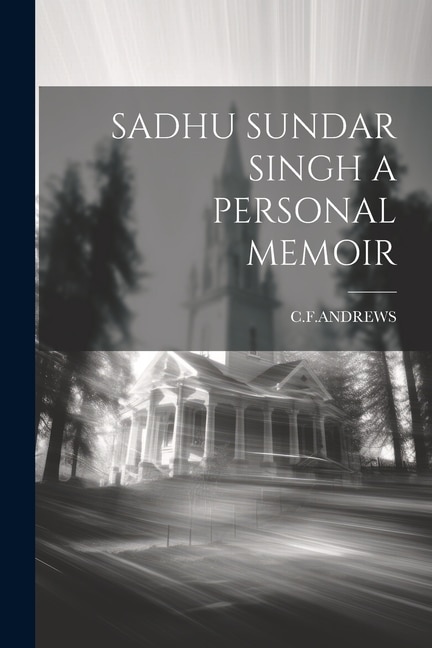 Front cover_Sadhu Sundar Singh a Personal Memoir