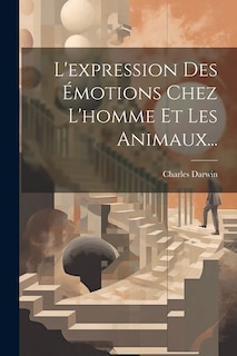 Front cover_L'expression Des Émotions Chez L'homme Et Les Animaux...
