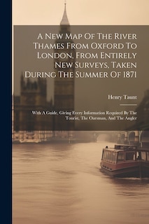 Couverture_A New Map Of The River Thames From Oxford To London, From Entirely New Surveys, Taken During The Summer Of 1871