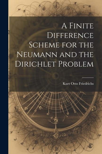 Front cover_A Finite Difference Scheme for the Neumann and the Dirichlet Problem