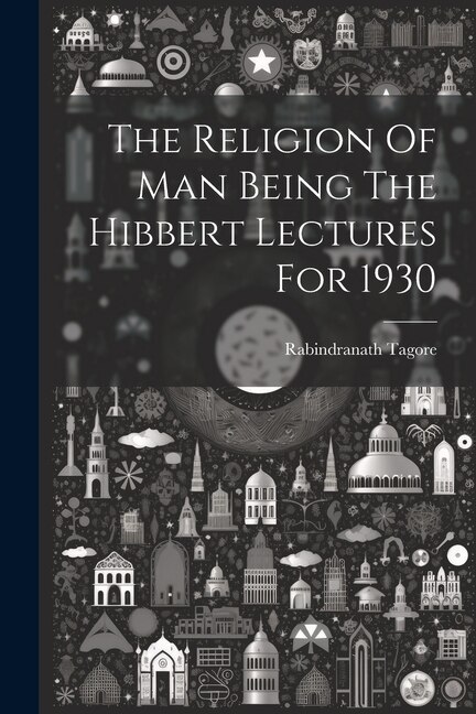 Front cover_The Religion Of Man Being The Hibbert Lectures For 1930