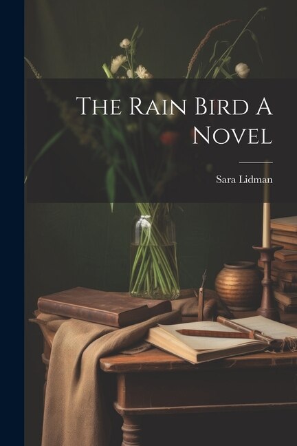 Front cover_The Rain Bird A Novel