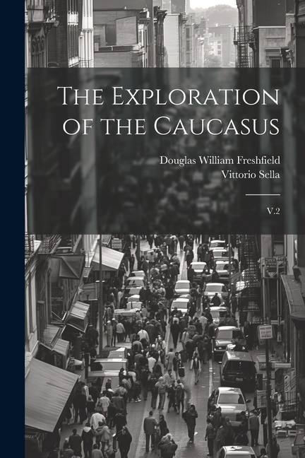 Front cover_The Exploration of the Caucasus