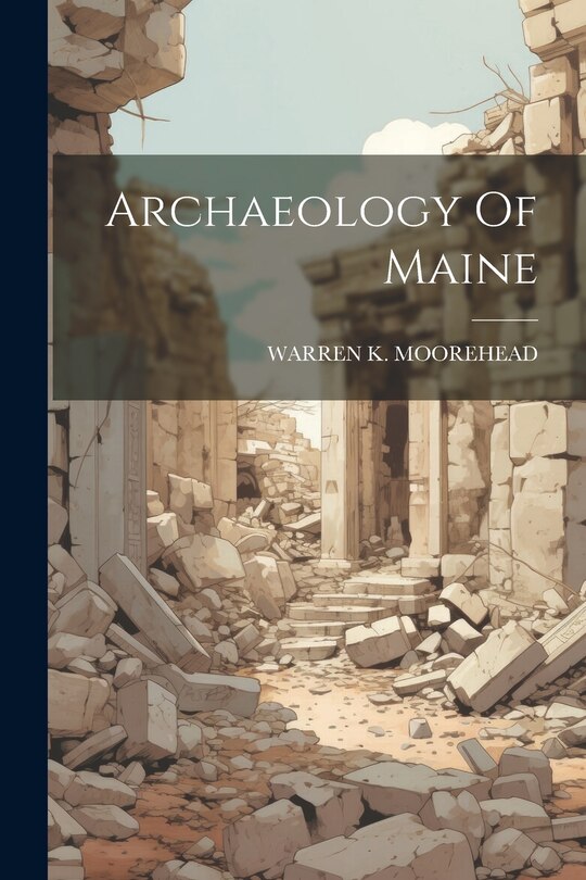 Front cover_Archaeology Of Maine